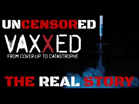 Vaxxed – Just the Main Movie: From Cover-up to Catastrophe – Wed 4 Apr 2018 – 6:30pm