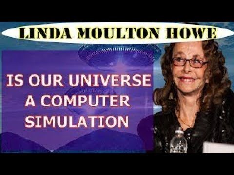 Is Our Universe Someone Else’s with Computer Simulation? with Linda Moulton Howe – Wed 16 May 2018 – 6:30pm